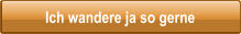 Ich wandere ja so gerne