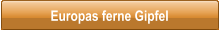 Europas ferne Gipfel