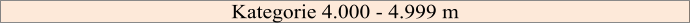 Kategorie 4.000 - 4.999 m