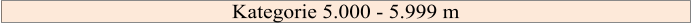 Kategorie 5.000 - 5.999 m