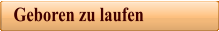 Geboren zu laufen