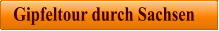 Gipfeltour durch Sachsen